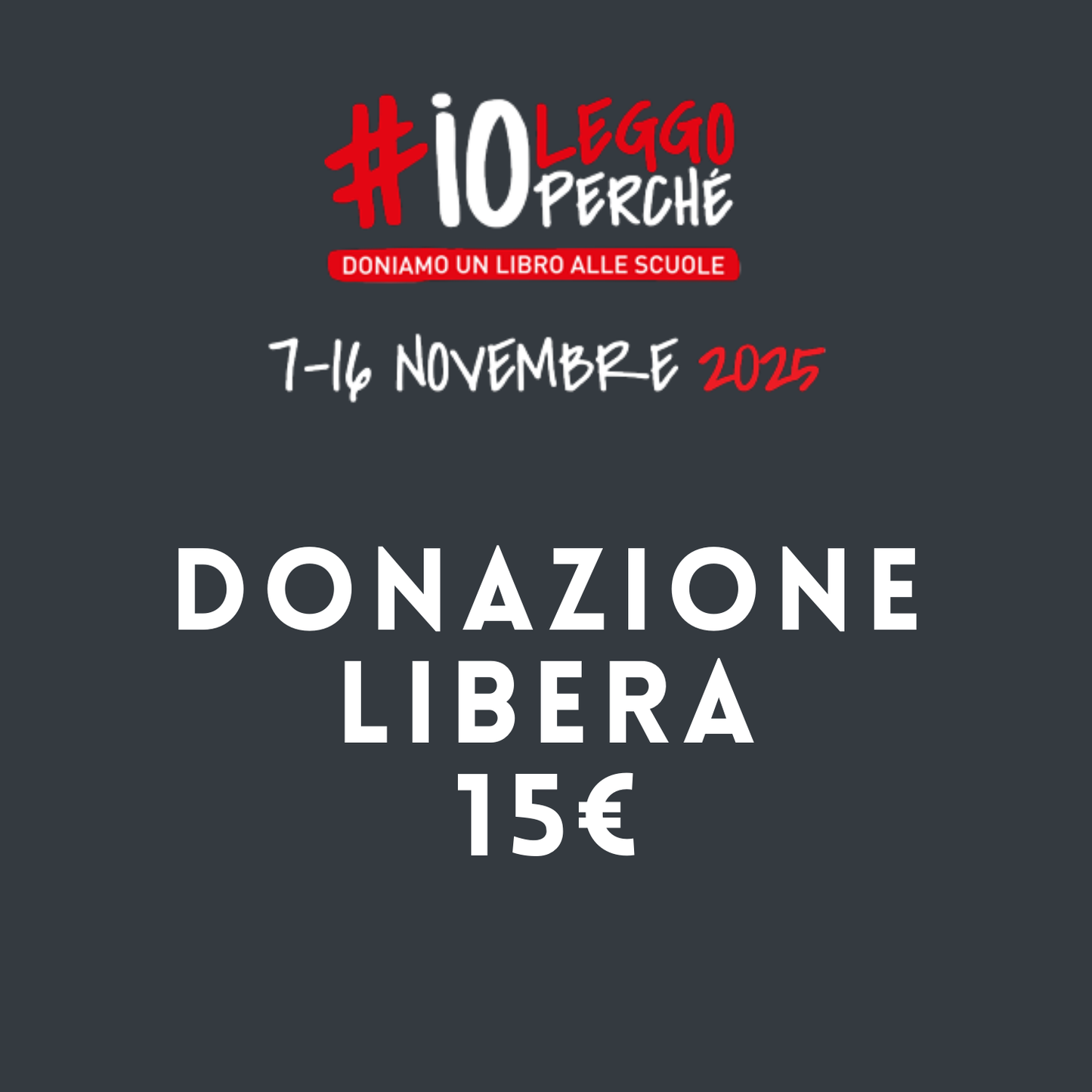(Donazione libera) €15 - Io Leggo Perchè 2025