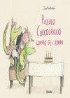 Piccolo Coccodrillo Compie Gli Anni (Rivergaro - Sole e Luna)