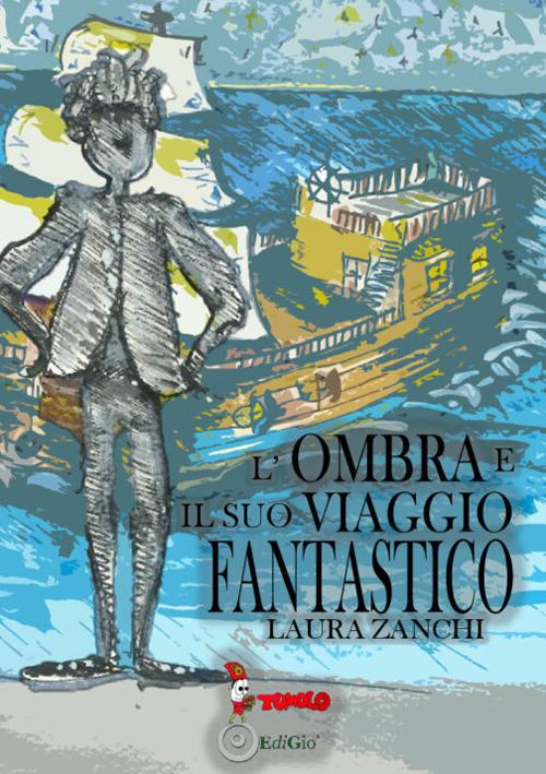 L'Ombra E Il Suo Viaggio Fantastico (Trevozzo - Pietro Buscarini)