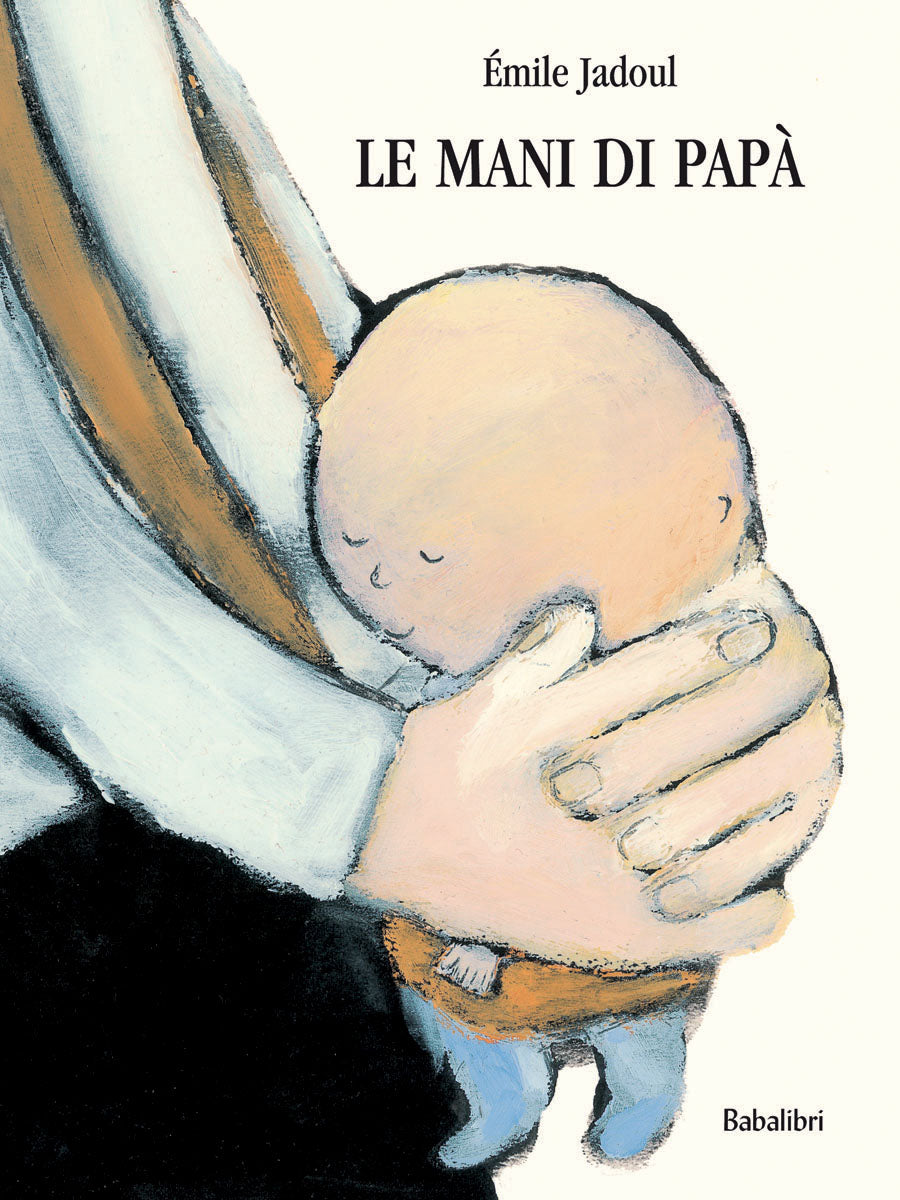 Le mani di papà! (Nido Giardino dei Colori - Io Leggo Perché 25)