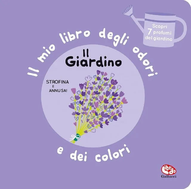 Il giardino - Libro profumato (Nido Giardino dei Colori - Io Leggo Perché 25)