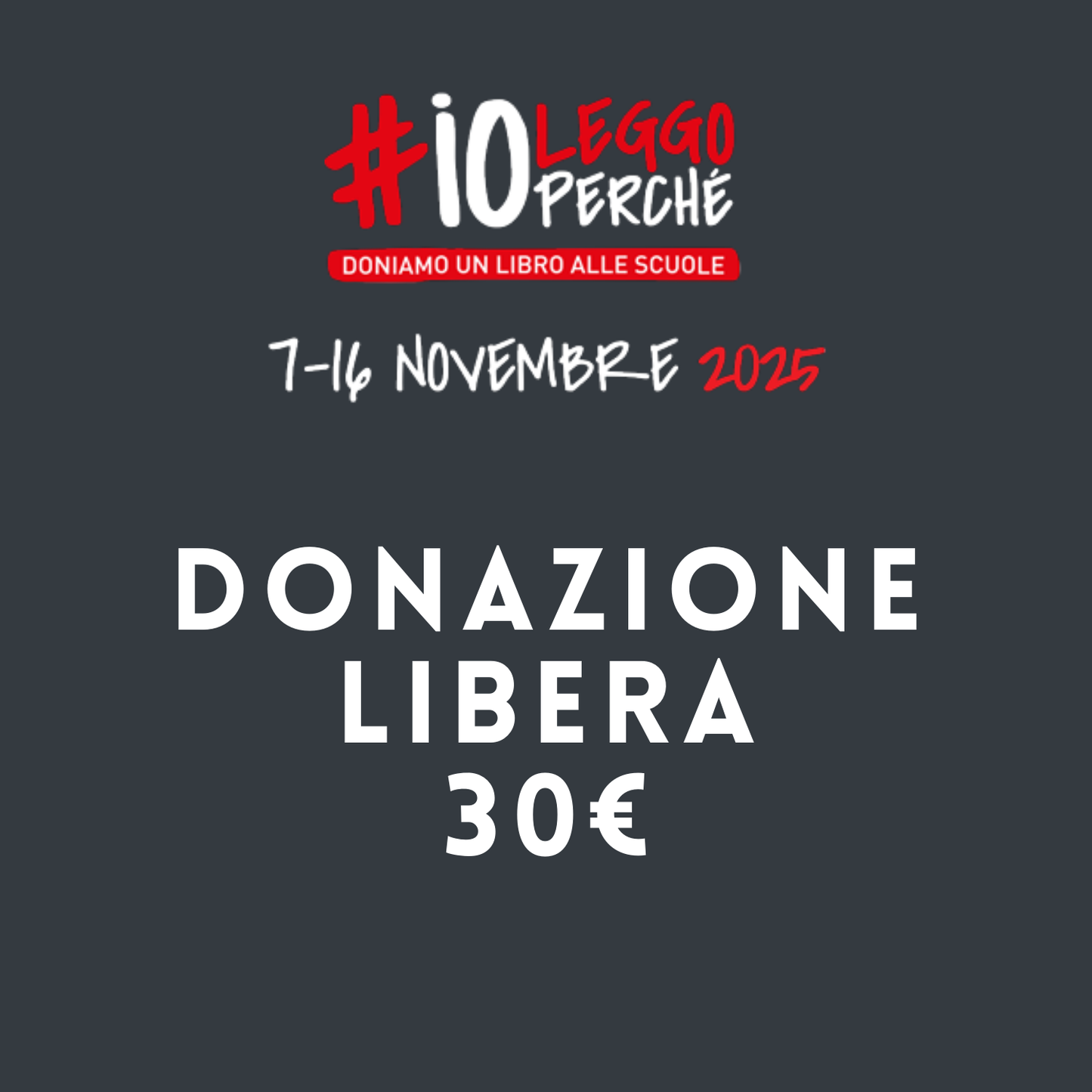 (Donazione libera) €30 - Io Leggo Perchè 2025
