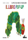 Il Libro Pop Up Piccolo Bruco Maisazio (Rivergaro - Sole e Luna)