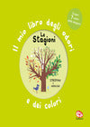 Le Stagioni - Il Mio Libro Degli Odori E Dei Colori (Rivergaro - Sole e Luna)